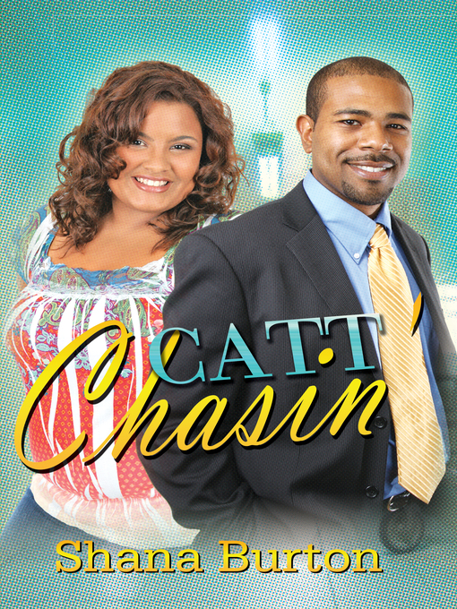 Title details for Catt Chasin' by Shana Burton - Wait list